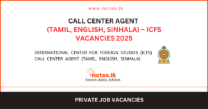 Call Center Agent (Tamil, English, Sinhala) – ICFS Vacancies 2025